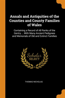 Annals and Antiquities of the Counties and County Families of Wales
