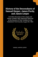 History of the Descendants of Samuel Harper, James Purdy, and James Leeper