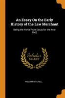 Essay On the Early History of the Law Merchant