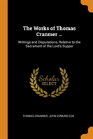 Works of Thomas Cranmer ...