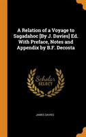 Relation of a Voyage to Sagadahoc [by J. Davies] Ed. with Preface, Notes and Appendix by B.F. Decosta