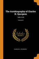 Autobiography of Charles H. Spurgeon