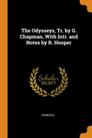 Odysseys, Tr. by G. Chapman, with Intr. and Notes by R. Hooper