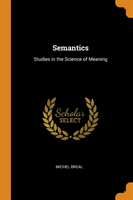 Semantics Studies in the Science of Meaning