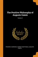 Positive Philosophy of Auguste Comte; Volume 3