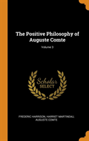 Positive Philosophy of Auguste Comte; Volume 3