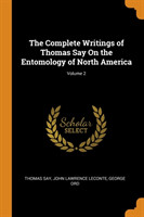 Complete Writings of Thomas Say On the Entomology of North America; Volume 2