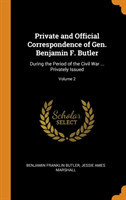 Private and Official Correspondence of Gen. Benjamin F. Butler