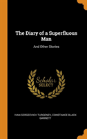 The Diary of a Superfluous Man: And Other Stories
