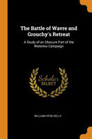 Battle of Wavre and Grouchy's Retreat