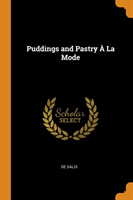 Puddings and Pastry La Mode