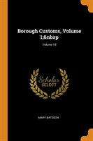 Borough Customs, Volume 1; Volume 18