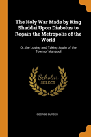 Holy War Made by King Shaddai Upon Diabolus to Regain the Metropolis of the World