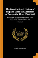 Constitutional History of England Since the Accession of George the Third, 1760-1860