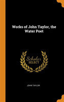 Works of John Taylor, the Water Poet