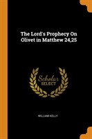 Lord's Prophecy on Olivet in Matthew 24,25