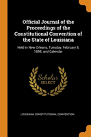 Official Journal of the Proceedings of the Constitutional Convention of the State of Louisiana