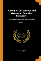 History of Cottonwood and Watonwan Counties, Minnesota