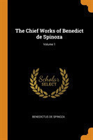 Chief Works of Benedict de Spinoza; Volume 1