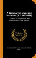 Dictionary of Music and Musicians (A.D. 1450-1889)