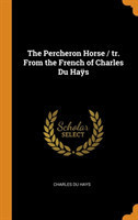 Percheron Horse / tr. From the French of Charles Du Ha&#255;s