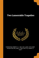 Two Lamentable Tragedies