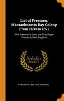 List of Freemen, Massachusetts Bay Colony from 1630 to 1691