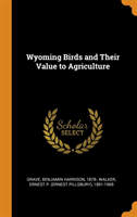 Wyoming Birds and Their Value to Agriculture