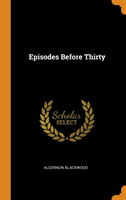 Episodes Before Thirty