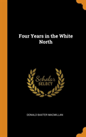 Four Years in the White North