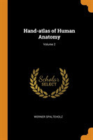 Hand-Atlas of Human Anatomy; Volume 2