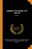 Lydgate's Troy Book. A.D. 1412-20; Volume 1