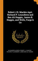 Robert J.D. MacKie Agst. Richard P. Lounsbery and Ben Ali Haggin, James B. Haggin, and Wells, Fargo & Co