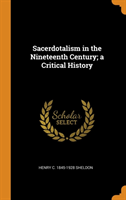 Sacerdotalism in the Nineteenth Century; A Critical History