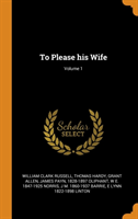 To Please His Wife; Volume 1