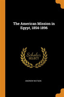 American Mission in Egypt, 1854-1896