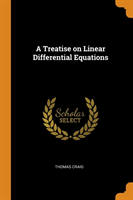 Treatise on Linear Differential Equations