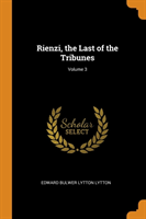 Rienzi, the Last of the Tribunes; Volume 3