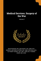 Medical Services. Surgery of the War; Volume 2