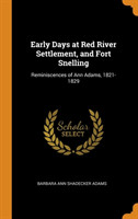 Early Days at Red River Settlement, and Fort Snelling