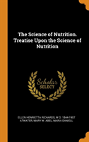 Science of Nutrition. Treatise Upon the Science of Nutrition