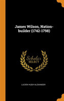 James Wilson, Nation-builder (1742-1798)