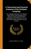 Theoretical and Practical Grammar of the Otchipwe Language