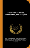 Works of Hesiod, Callimachus, and Theognis