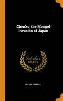 Ghenko, the Mongol Invasion of Japan