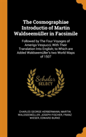 Cosmographiae Introductio of Martin Waldseemuller in Facsimile