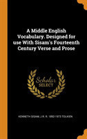 Middle English Vocabulary. Designed for Use with Sisam's Fourteenth Century Verse and Prose