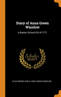 Diary of Anna Green Winslow