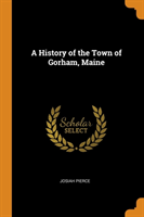 History of the Town of Gorham, Maine
