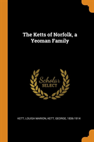 Ketts of Norfolk, a Yeoman Family